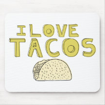 I LOVE TACOS MOUSEPADS