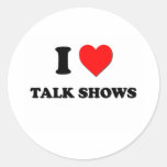 I love Talk Shows Round Sticker