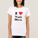 I Love Tall Men t-shirts by TallStore I Love Tall Men t-shirts