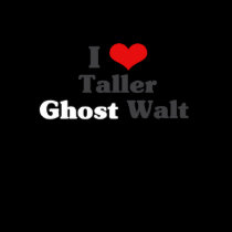 I Love Taller Ghost Walt t-shirts