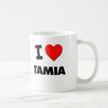 I Love Tamia Coffee Mugs