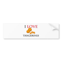 I Love Tangerines bumper stickers by foodshirts I Love Tangerines bumper stickers
