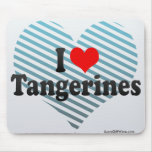 I Love Tangerines Mousepads