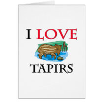 I Love Tapirs Card