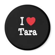 I love Tara heart T-Shirt magnets by funnycustomtshirts I love Tara heart T-Shirt magnets