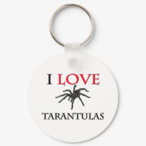I Love Tarantulas keychains by tshirtshirts I Love Tarantulas keychains
