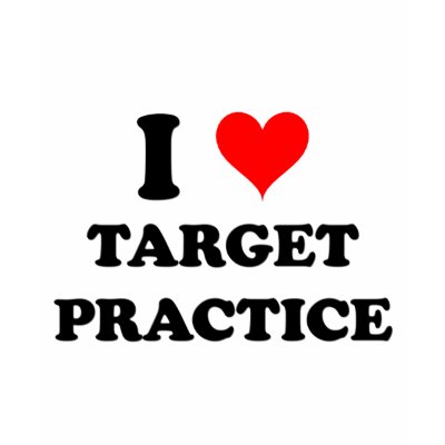 target practice sheets. I Love Target Practice T-shirt