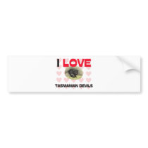 I Love Tasmanian Devils bumper stickers