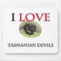 I Love Tasmanian Devils mousepads