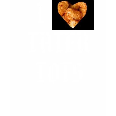 I love tater tots t shirt by BanseFay