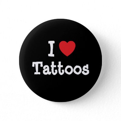 I love Tattoos heart custom personalized Buttons by funnycustomtshirts
