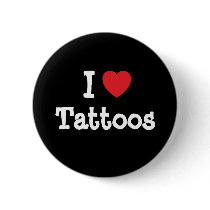 I love Tattoos heart custom personalized buttons