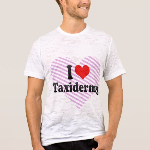 I Love Taxidermy Shirt