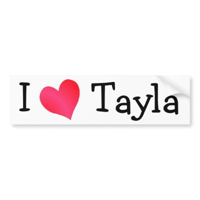 I Love Tayla Bumper Stickers