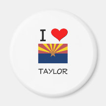 I Love TAYLOR Arizona Fridge Magnet