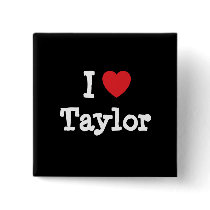 I love Taylor heart custom personalized buttons