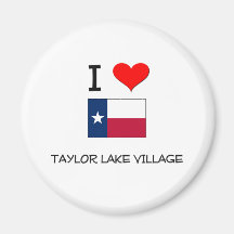 I Love Taylor Lake Village Texas Refrigerator Magnet