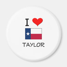I Love Taylor Texas Fridge Magnets