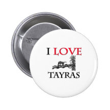 I Love Tayras Buttons