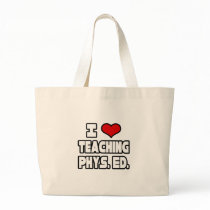 I Love Teaching PE bags by gymteachershirts I Love Teaching PE bags