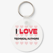 I LOVE TECHNICAL AUTHORS keychains by professions I LOVE TECHNICAL AUTHORS keychains