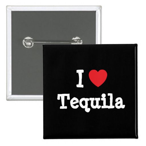 I love Tequila heart T-Shirt Pins