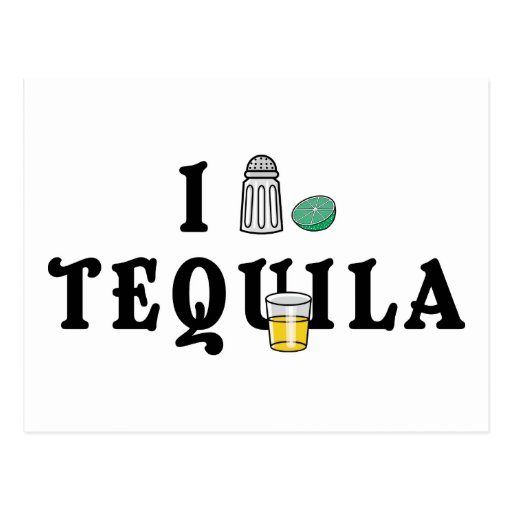 I Love Tequila Postcard Zazzle