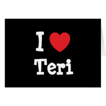 I love Teri heart T-Shirt cards