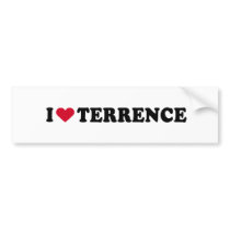 I LOVE TERRENCE BUMPER STICKER