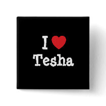 I love Tesha heart T-Shirt buttons by funnycustomtshirts I love Tesha heart T-Shirt buttons