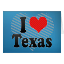 I Love  Texas Greeting Card