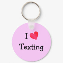 I Love Texting keychains