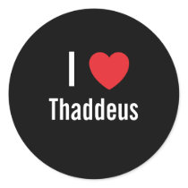 I love Thaddeus stickers