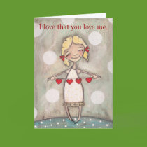 I love that you love me - Greeting Card cards