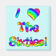I Love The 60's Refrigerator Magnets