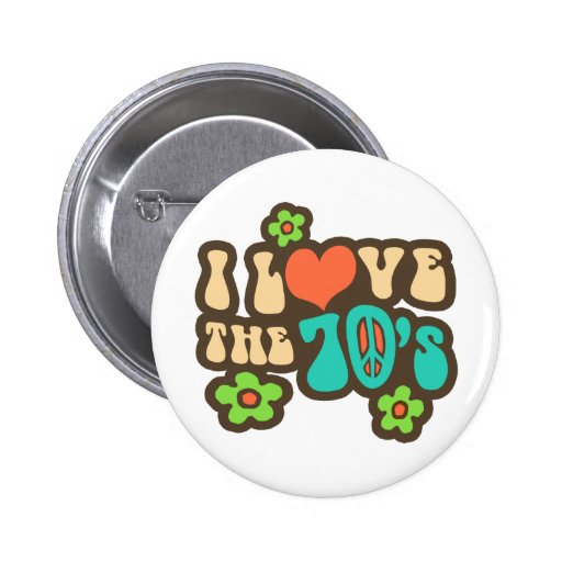 I Love The 70s 2 Inch Round Button Zazzle 0730