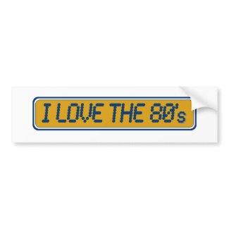 I Love The 80'S bumpersticker