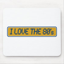 I Love The 80'S Mouse Mat