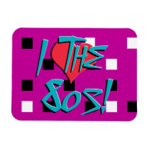I Love The 80s! Magnet