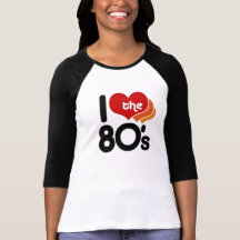 I Love the 80's Tee Shirts