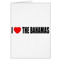I Love the Bahamas Greeting Cards