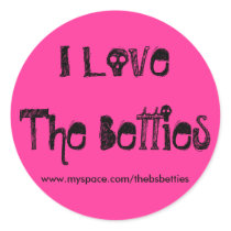 I Love The Betties, www.myspace.com/thebsbetties Stickers