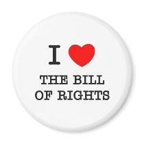 I Love The Bill Of Rights Refrigerator Magnets