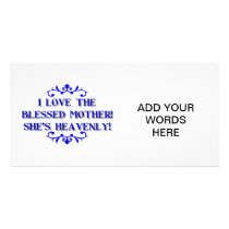 I love the Blessed Mother! She's Heavenly! Photo Card Template
