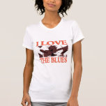 I Love The Blues t-shirts