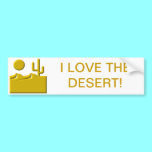 I love the desert bumper stickers