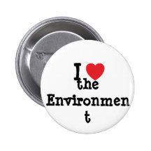 I love the Environment heart custom personalized Pinback Buttons