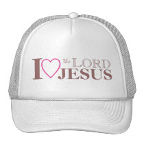 I Love The Lord Jesus Christ hats