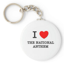 I Love The National Anthem Keychains