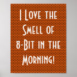 I Love the Smell of 8-Bit in the Morning, Orange Poster